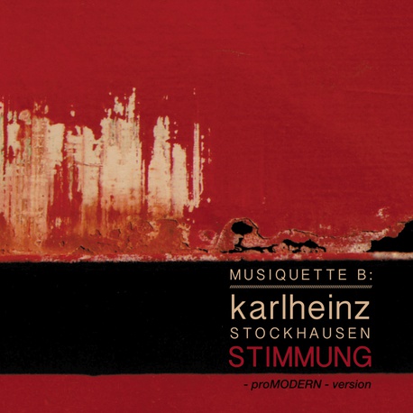 KARLHEINZ STOCKHAUSEN – STIMMUNG - proMODERN version